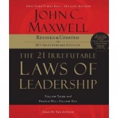 The 21 Irrefutable Laws of Leadership: Follow Them and People Will Follow You (Audiobook) by John C. Maxwell